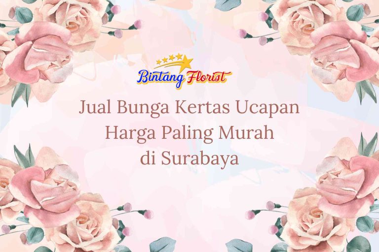 Jual Bunga Kertas Ucapan Harga Paling Murah Surabaya