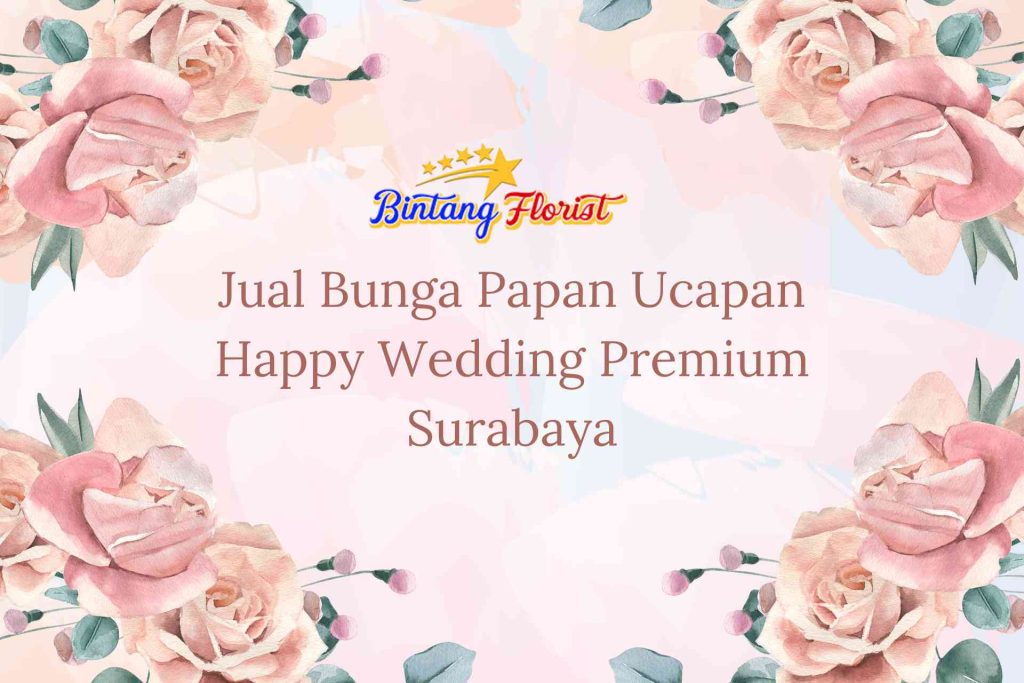 Jual Bunga Papan Ucapan Happy Wedding Premium Surabaya