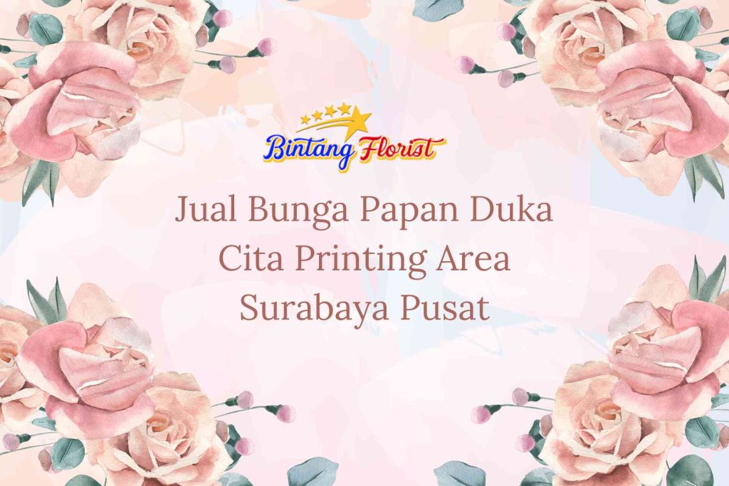 Jual Bunga Papan Duka Cita Printing Area Surabaya Pusat