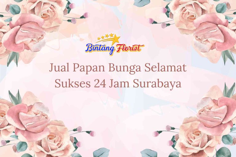 Jual Papan Bunga Selamat Sukses 24 Jam Surabaya
