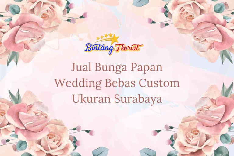 Jual Bunga Papan Wedding Bebas Custom Ukuran Surabaya
