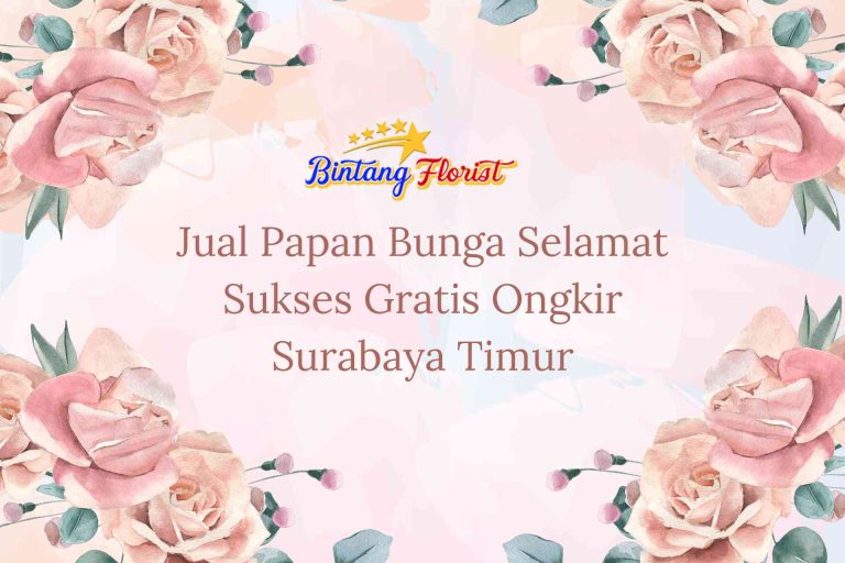 Jual Papan Bunga Selamat Sukses Gratis Ongkir Surabaya Timur