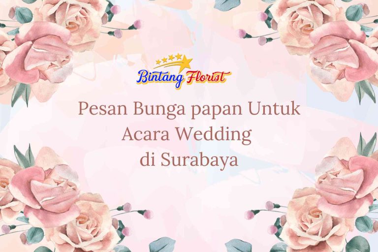 Pesan Bunga papan Untuk Acara Wedding Surabaya