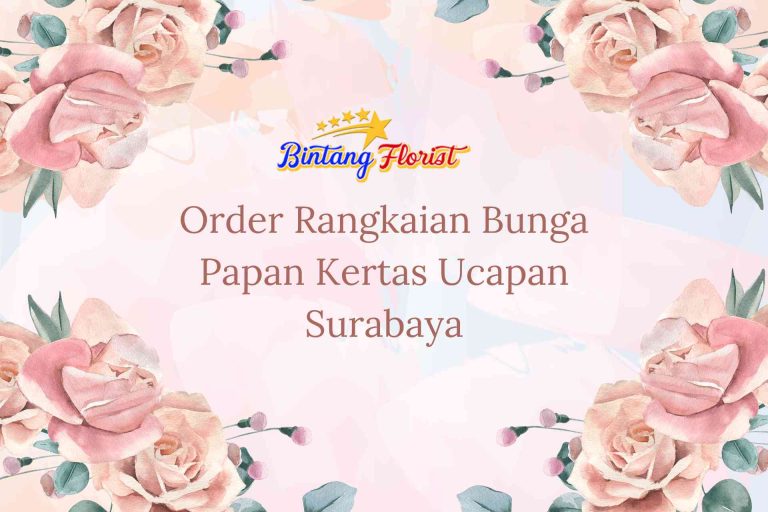 Order Rangkaian Bunga Papan Kertas Ucapan Surabaya