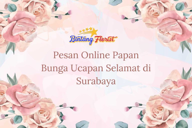 Pesan Online Papan Bunga Ucapan Selamat di Surabaya